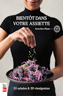 Geneviève Plante – « Bientôt dans votre assiette : 30 salades et 30 vinaigrettes »