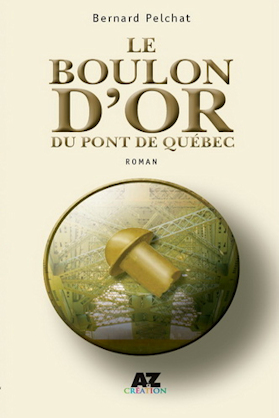 Le Boulon d'Or du Pont de Québec