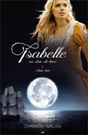 CHANTAL VALOIS - ISABELLE AU CLAIR DE LUNE tome 3-Pleine lune